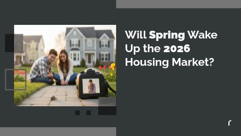 Will Spring Wake up the 2026 Housing Market? | Your Goals, Our Priority. Always 🏡🤝
