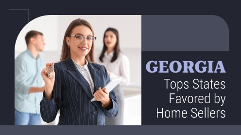 Georgia Tops States Favored by Home Sellers in 2024 | I would love your business, but I aim to earn your trust
