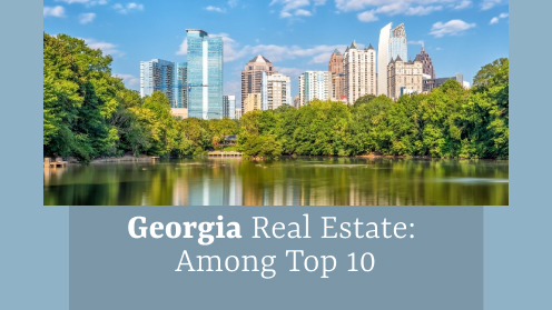 Georgia Real Estate Market: A Top 10 Performer | I would love your business, but I aim to earn your trust
