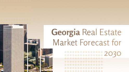 Georgia Real Estate Market Forecast for 2030 | I would love your business, but I aim to earn your trust