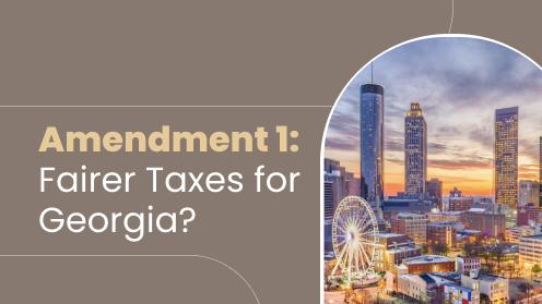 Will Georgia’s Amendment 1 Improve Tax Fairness? | I would love your business, but I aim to earn your trust