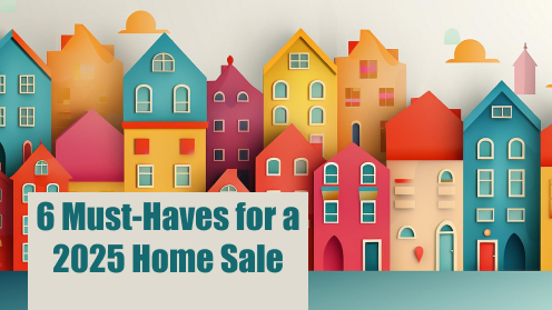 Selling in 2025? 6 Must-Haves for Your Home | I would love your business, but I aim to earn your trust