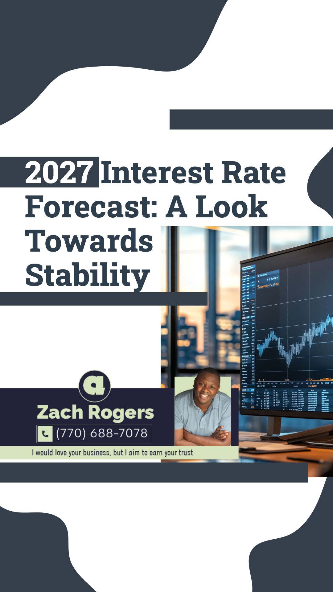 2027 Interest Rate Forecast: A Look Towards Stability | I would love your business, but I aim to earn your trust