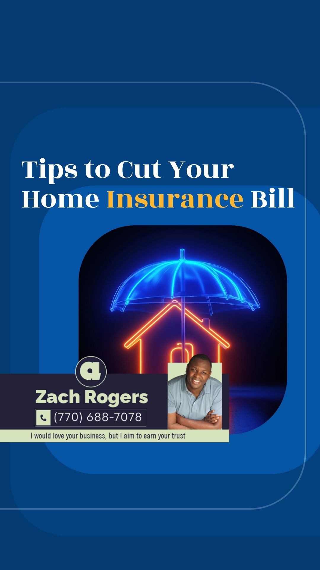 Top Secrets to Lower Your Home Insurance Bill | I would love your business, but I aim to earn your trust