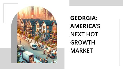 Georgia: America’s Next Hot Growth Market | Your Goals, Our Priority. Always 🏡🤝