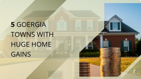 5 Georgia Towns With Huge Home Gains | Your Goals, Our Priority. Always 🏡🤝