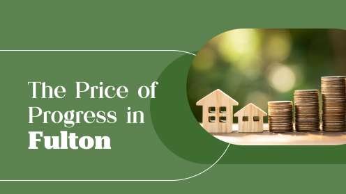 The Price of Progress in Fulton | Your Goals, Our Priority. Always 🏡🤝