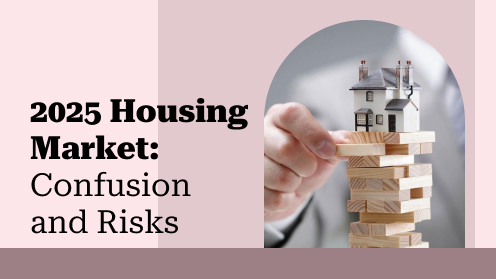 2025 Housing Market: Confusion and Risks | Your Goals, Our Priority. Always 🏡🤝