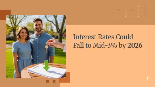 Interest Rates Could Fall to Mid-3% by 2026 | Your Goals, Our Priority. Always 🏡🤝