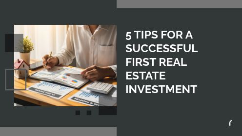 5 Tips for a Successful First Real Estate Investment | Your Goals, Our Priority. Always 🏡🤝