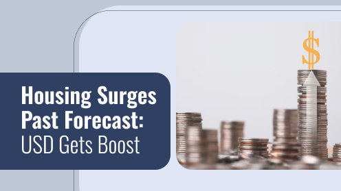 New Home Sales Surge Past Forecasts, Boosting USD | Your Goals, Our Priority. Always 🏡🤝
