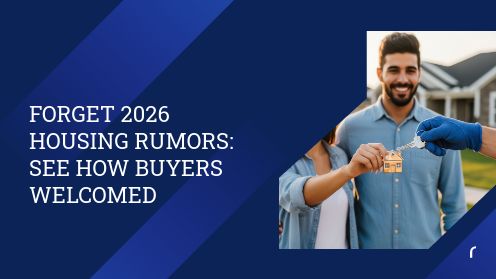 Forget 2026 Housing Rumors: See How Buyers Welcomed | Your Goals, Our Priority. Always π‘π€