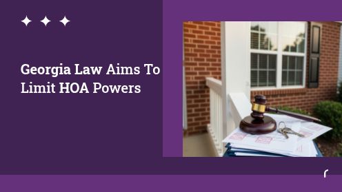 Georgia Law Aims to Limit HOA Powers | Your Goals, Our Priority. Always 🏡🤝